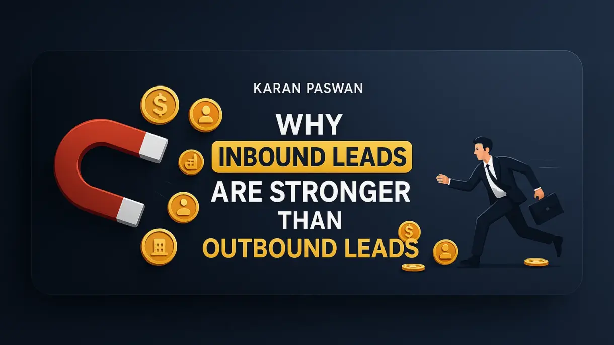 Inbound Leads vs Outbound Leads - Karan Paswan