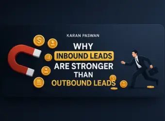 Inbound Leads vs Outbound Leads - Karan Paswan